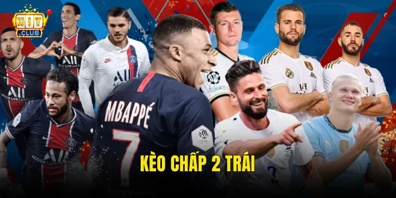 Kèo Chấp 2 Trái