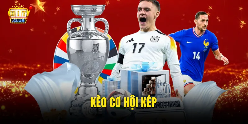 Kèo Cơ Hội Kép